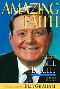 Amazing Faith: Bill Bright