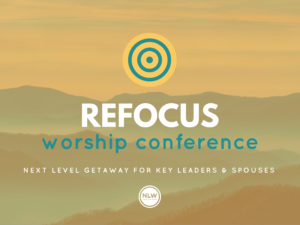 ReFOCUS Worship Leader Conference