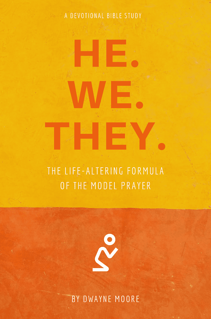 HE. WE. THEY. The Life-Altering Formula of the Model Prayer