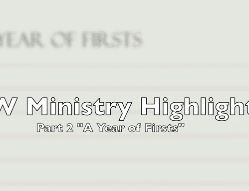 2022 Ministry Highlights – Part 2: A Year of Firsts