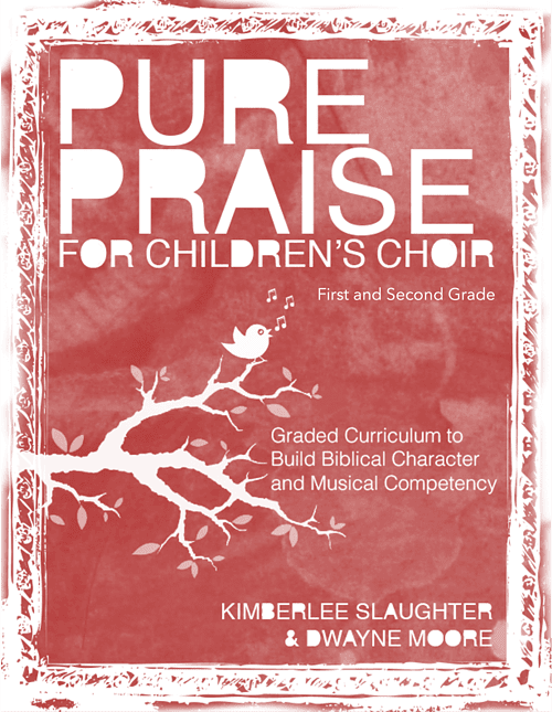 First-Second Grade Level: Pure Praise for Children's Choir